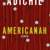 Adichie, C: Americanah