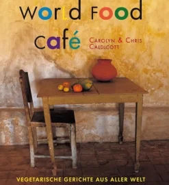 Caldicott, Carolyn & Caldicott, Chris: World Food Café