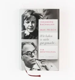 Ingeborg Bachmann, Max Frisch: »Wir haben es nicht gut gemacht.«