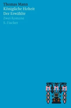 Mann, T: Königliche Hoheit/Der Erwählte