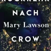 Mary Lawson: Rückkehr nach Crow Lake