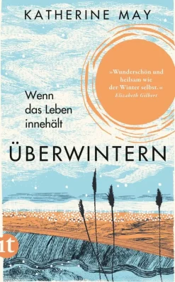 May, K: Überwintern. Wenn das Leben innehält
