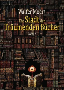 Moers, Walter: Die Stadt der Träumenden Bücher