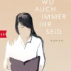 Pham, Khuê: Wo auch immer ihr seid