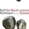 Rothmann, R: Nacht unterm Schnee