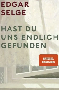 Selge, Edgar: Hast du uns endlich gefunden