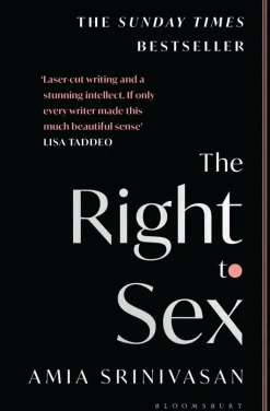 Srinivasan, Amia: The Right to Sex