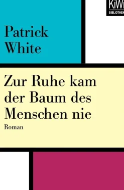White, Patrick: Zur Ruhe kam der Baum des Menschen nie