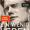 Yanagihara, Hanya: Ein wenig Leben