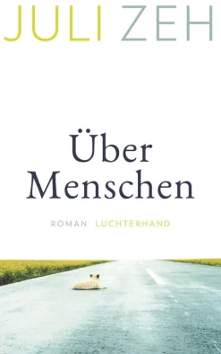Zeh, J: Über Menschen
