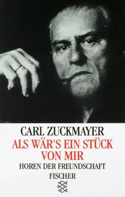 Zuckmayer, Carl: Als wär's ein Stück von mir
